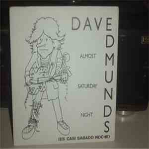 Dave Edmunds - Almost Saturday Night = Es Casi Sabado Noche mp3 album
