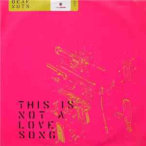 Deaf Nuts - This Is Not A Love Song mp3 album