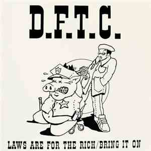 D.F.T.C. - Laws Are For The Rich / Bring It On mp3 album