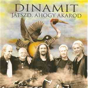 Dinamit  - Játszd, Ahogy Akarod mp3 album