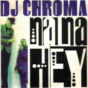 DJ Chroma - Na Na Hey mp3 album