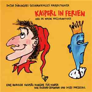Doctor Döblingers Geschmackvolles Kasperltheater - Kasperl In Ferien (Oder Die Warme Wollstrumpfhose) mp3 album