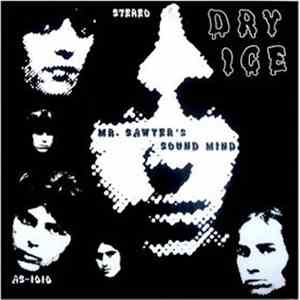 Dry Ice  - Mr. Sawyer's Sound Mind mp3 album
