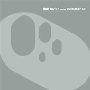 Dub Taylor - Pulslaser mp3 album