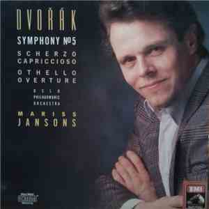 Dvořák, Oslo Philharmonic Orchestra, Mariss Jansons - Symphony No. 5 - Othello - Scherzo Capriccioso mp3 album