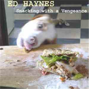 Ed Haynes - Snacking With A Vengeance mp3 album