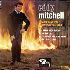 Eddy Mitchell Accompagné Par Le London All Star - J'ai Perdu Mon Amour mp3 album