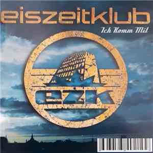 Eiszeitklub - Ich Komm Mit mp3 album