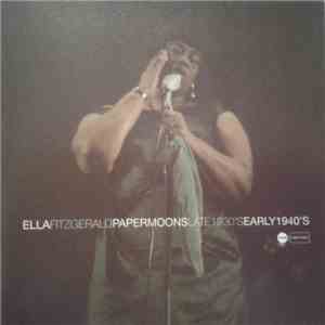 Ella Fitzgerald - Papermoons / Late 1930's Early 1940's mp3 album