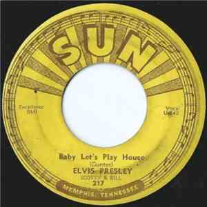 Elvis Presley, Scotty & Bill - Baby Let's Play House / I'm Left, You're Right, She's Gone mp3 album