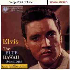 Elvis - Steppin' Out Of Line : The Blue Hawaii Sessions mp3 album
