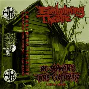 Embalming Theatre - Re-Animated Tomb Contents • Live At Sedel mp3 album
