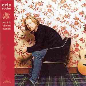 Eric Roche - With These Hands mp3 album