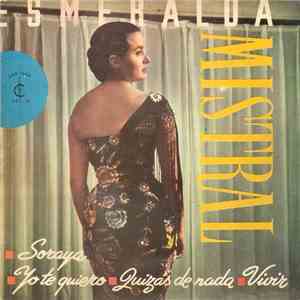 Esmeralda Mistral - Soraya / Yo Teuiero / Quzas De Nada / Vivir mp3 album