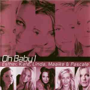 Esther, Kate, Linda, Maaike & Pascale - Oh Baby I mp3 album