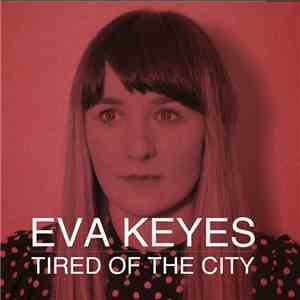 Eva Keyes - Tired Of The City mp3 album