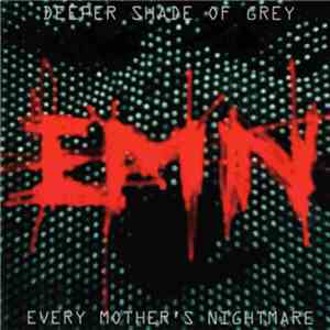 Every Mother's Nightmare - Deeper Shade Of Grey mp3 album