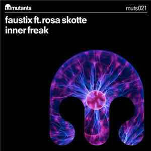 Faustix Ft. Rosa Skotte - Inner Freak mp3 album
