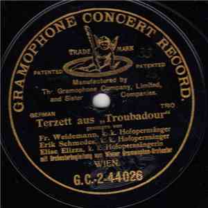 Fr. Weidemann, K. K. Hofopernsänger, Erik Schmedes, K. K. Hofopernsänger, Elise Elizza, , K. K. Hofopernsängerin, Hermine Kittel, K. K. Hofopernsängerin - Terzett Aus "Troubadour" mp3 album