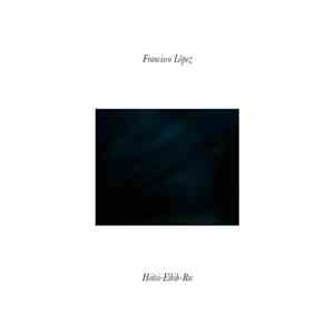 Francisco López - Heitsi-Eibib-Rec mp3 album