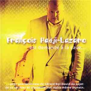 François Hadji-Lazaro - Est Demandé À La Cave... mp3 album