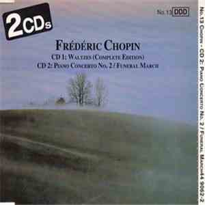 Frédéric Chopin - Piano Concerto No. 2 / Funeral March Etude Op. 10,3 / Polonaise Op. 53 mp3 album