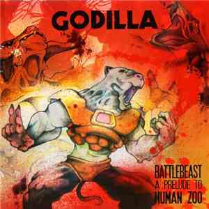 Godilla - Battlebeast: A Prelude To Human Zoo mp3 album