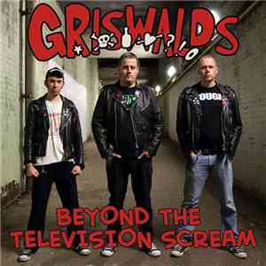 Griswalds - Beyond The Television Scream mp3 album