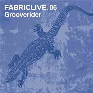 Grooverider - FabricLive. 06 mp3 album