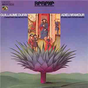 Guillaume Dufay - Studio Der Frühen Musik - Adieu M'Amour • Chansons Und Motetten mp3 album