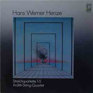 Hans Werner Henze - Arditti-String-Quartet - Streichquartette 1-5 mp3 album