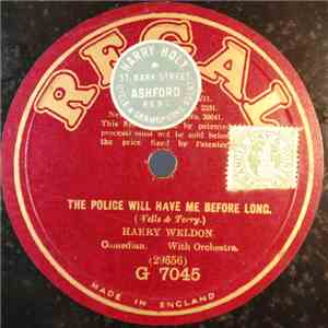 Harry Weldon - The Police Will Have Me Before Long / He's A "Pro." mp3 album