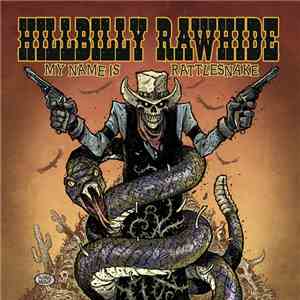 Hillbilly Rawhide - My Name Is Rattlesnake mp3 album