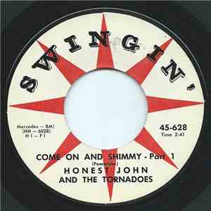 Honest John And The Tornadoes - Come On And Shimmy - Part 1 mp3 album