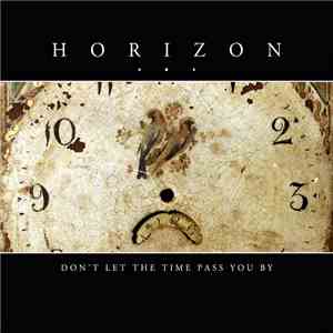 Horizon... - Don't Let The Time Pass You By mp3 album