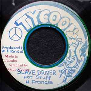 Hot Stuff H. Francis - Slave Driver mp3 album