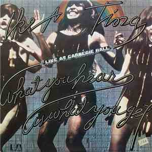 Ike & Tina Turner - "What You Hear Is What You Get" - Live At Carnegie Hall mp3 album