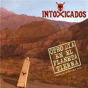 Intoxicados - Otro Día En El Planeta Tierra mp3 album