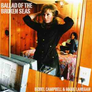 Isobel Campbell & Mark Lanegan - Ballad Of The Broken Seas mp3 album