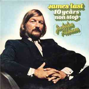 James Last Orchestra And Singers - 10 Years Non Stop - Jubilee Album mp3 album