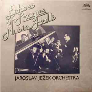 Jaroslav Ježek Orchestra - Echoes Of Prague Music Halls mp3 album