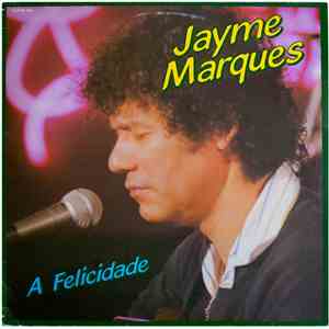 Jayme Marques - A Felicidade mp3 album