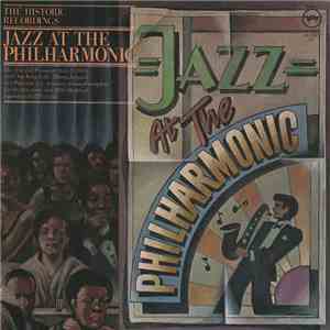 Jazz At The Philharmonic - The Historic Recordings mp3 album