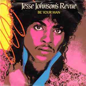 Jesse Johnson's Revue - Be Your Man mp3 album