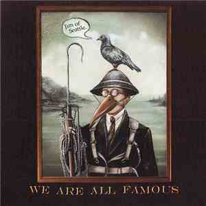 Jim Of Seattle - We Are All Famous mp3 album