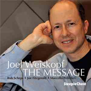 Joel Weiskopf - The Message mp3 album