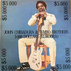 John Chibadura & The Tembo Brothers - $5000 (Kuroora) mp3 album
