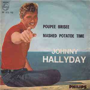 Johnny Hallyday - Poupee Brisee / Mashed Potatoe Time mp3 album