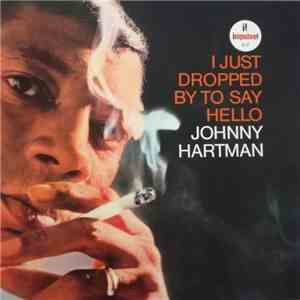 Johnny Hartman - I Just Dropped By To Say Hello mp3 album