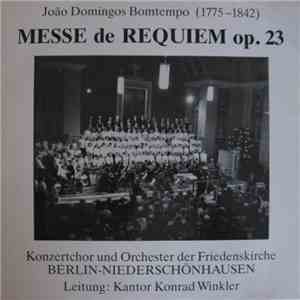 João Domingos Bomtempo – Konzertchor Und Orchester Der Friedenskirche Berlin-Niederschönhausen, Kantor Konrad Winkler - Messe De Requiem Op. 23 mp3 album